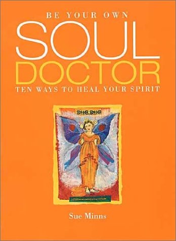 cover image Be Your Own Soul Doctor: Ten Ways to Heal Your Spirit