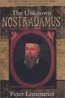cover image The Unknown Nostradamus: The Essential Biography for His 500th Birthday