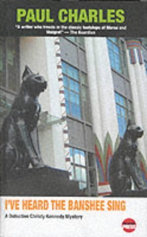 cover image I'VE HEARD THE BANSHEE SING: A Detective Inspector Christy Kennedy Mystery