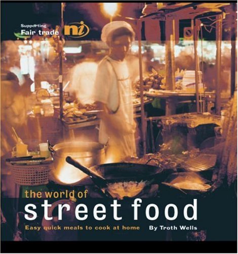 cover image The World of Street Food: Easy Quick Meals to Cook at Home