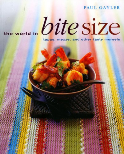cover image The World in Bite Size: Tapas, Mezze, and Other Tasty Morsels