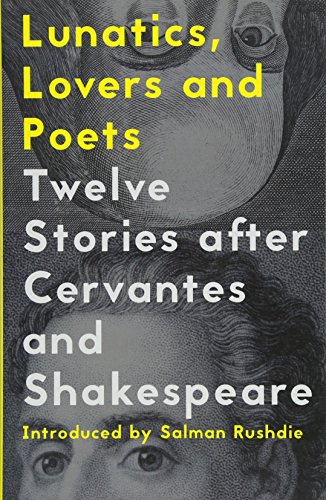 cover image Lunatics, Lovers & Poets: Twelve Stories After Cervantes and Shakespeare
