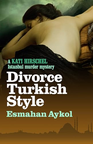 cover image Divorce Turkish Style: A Kati Hirschel Mystery