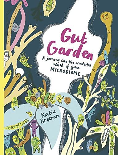 cover image Gut Garden: A Journey into the Wonderful World of Your Microbiome