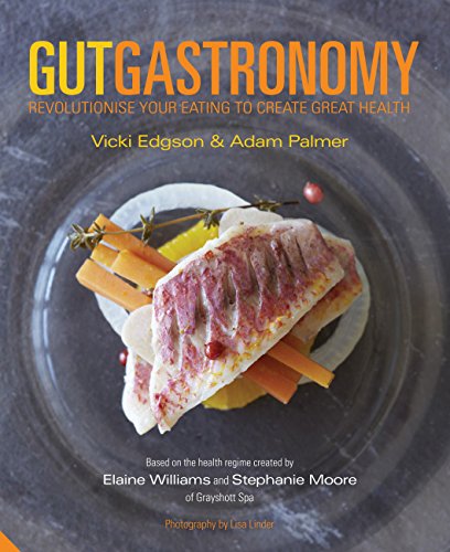 cover image Gut Gastronomy: Revolutionise Your Eating to Create Great Health