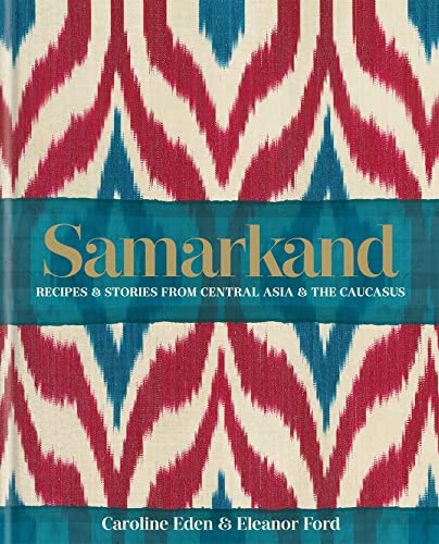 cover image Samarkand: Recipes and Stories from Central Asia and the Caucasus