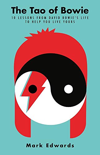 cover image The Tao of Bowie: 10 Lessons from David Bowie’s Life to Help You Live Yours