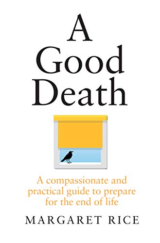 cover image A Good Death: A Compassionate and Practical Guide to Prepare for the End of Life