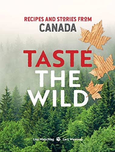 cover image Taste the Wild: Recipes and Stories from Canada