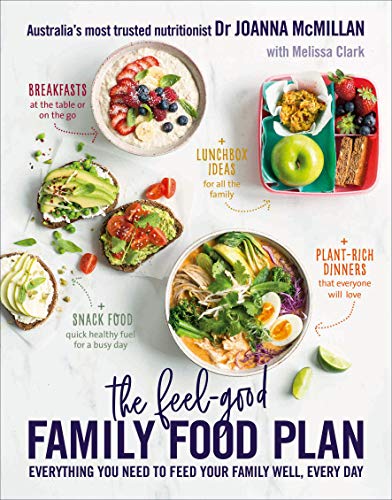 cover image The Feel-Good Family Food Plan: Everything You Need to Feed Your Family Well, Every Day
