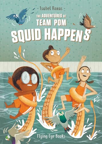 cover image Squid Happens (The Adventures of Team POM #1)
