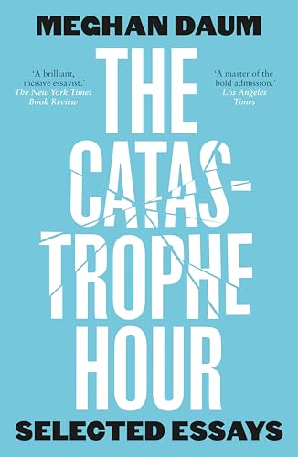 cover image The Catastrophe Hour: Selected Essays