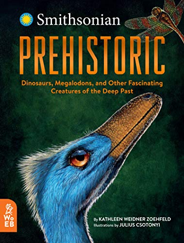 cover image Prehistoric: Dinosaurs, Megalodons, and Other Fascinating Creatures of the Deep Past