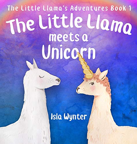 cover image The Little Llama Meets a Unicorn (The Little Llama’s Adventures #1)