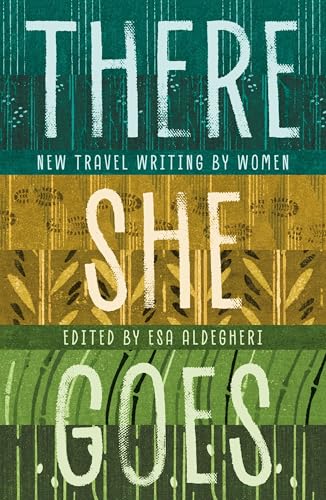 cover image There She Goes: New Travel Writing by Women