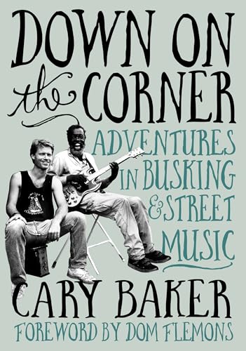 cover image Down on the Corner: Adventures in Busking & Street Music 