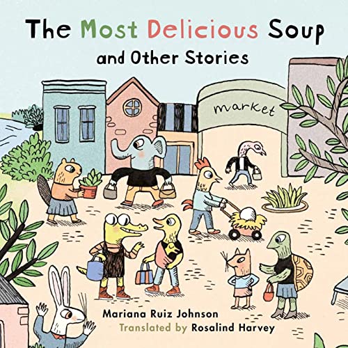 cover image The Most Delicious Soup and Other Stories