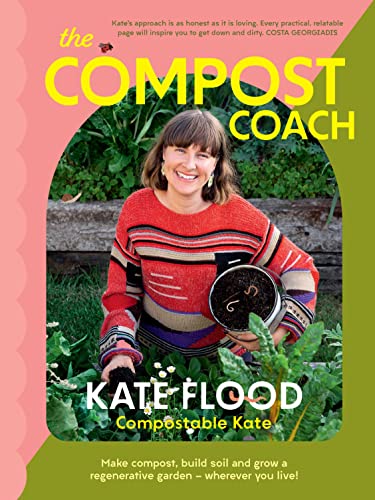 cover image The Compost Coach: Make Compost, Build Soil and Grow a Regenerative Garden—Wherever You Live!