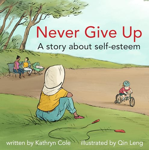 cover image Never Give Up: A Story About Self-Esteem