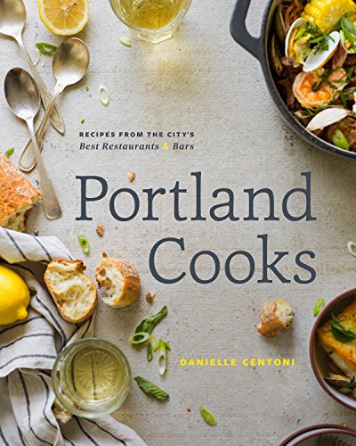 cover image Portland Cooks: Recipes from the City’s Best Restaurants and Bars
