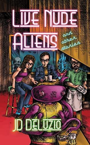 cover image Live Nude Aliens and Other Stories