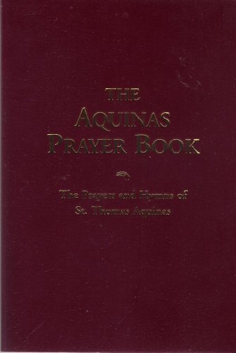 cover image The Aquinas Prayer Book: The Prayers and Hymns of St. Thomas Aquinas