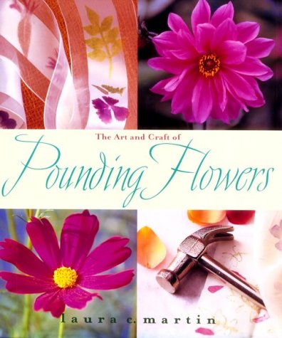 cover image The Art and Craft of Pounding Flowers: No Art, No Ink, Just a Hammer