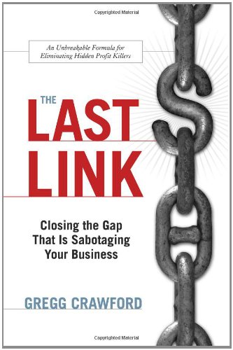 cover image The Last Link: Closing the Gap That Is Sabotaging Your Business