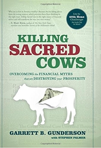 Killing Sacred Cows: Overcoming the Financial Myths That Are Destroying Your Prosperity