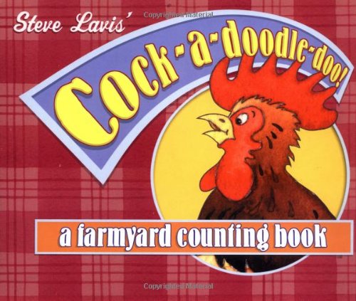 Cock A Doodle Doo A Farmyard Counting Book By Steve Lavis