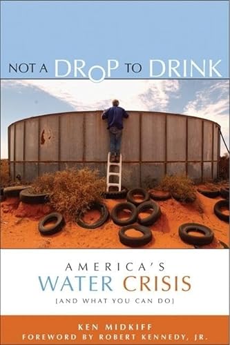 cover image Not a Drop to Drink: America's Water Crisis (and What You Can Do)