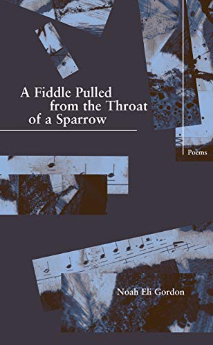 cover image A Fiddle Pulled from the Throat of a Sparrow