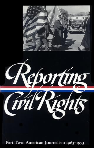 cover image Reporting Civil Rights, Part Two: American Journalism 1963-1973