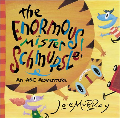 cover image THE ENORMOUS MISTER SCHMUPSLE! An ABC Adventure!