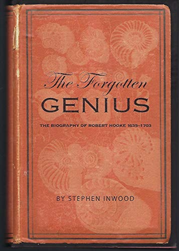cover image THE FORGOTTEN GENIUS: The Biography of Robert Hooke 1635–1703