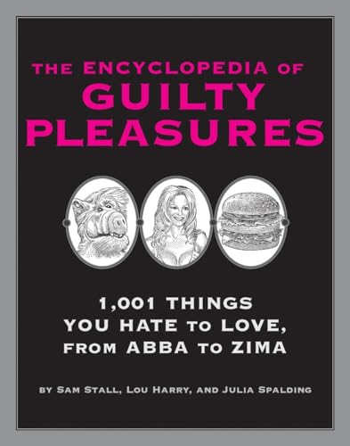 cover image THE ENCYCLOPEDIA OF GUILTY PLEASURES