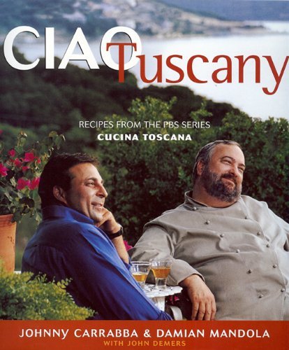 cover image Ciao Tuscany: Recipes from the PBS Series Cucina Toscana