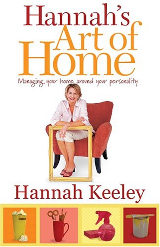 cover image Hannah's Art of Home: Managing Your Home Around Your Personality
