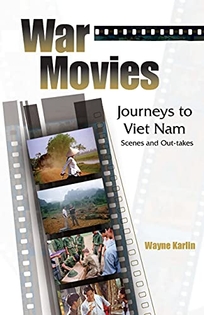 War Movies: Journeys to Vietnam: Scenes and Out-Takes