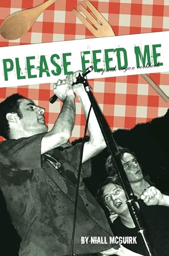 cover image PLEASE FEED ME: A Punk Vegan Cookbook
