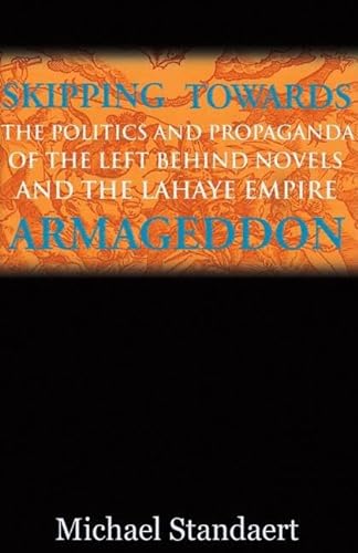 cover image Skipping Towards Armageddon: The Politics and Propaganda of the Left Behind Novels and the LaHaye Empire