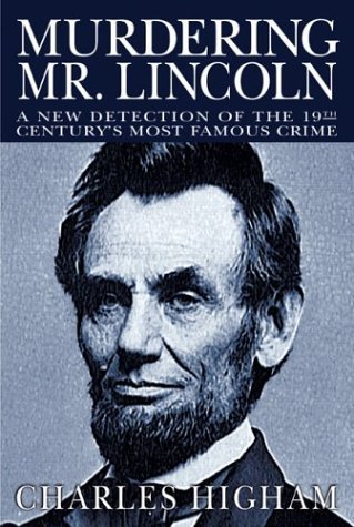cover image MURDERING MR. LINCOLN: A New Detection of the 19th Century's Most Famous Crime
