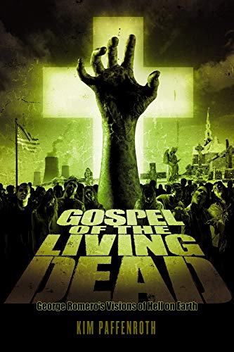 cover image Gospel of the Living Dead: George A. Romero's Visions of Hell on Earth