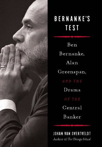 cover image Bernanke's Test: Ben Bernanke, Alan Greenspan, and the Drama of the Central Banker