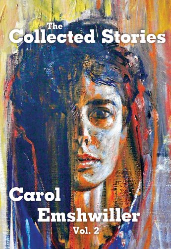 cover image The Collected Stories of Carol Emshwiller, Vol. 2
