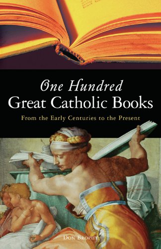 cover image One Hundred Great Catholic Books: From the Early Centuries to the Present
