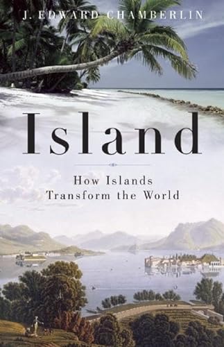 cover image Island: How Islands Transform the World