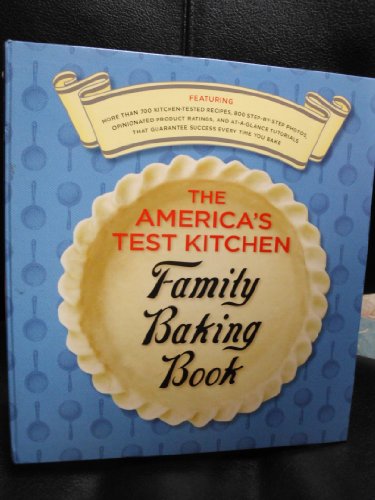 cover image The America's Test Kitchen Family Baking Book