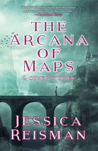 cover image The Arcana of Maps and Other Stories