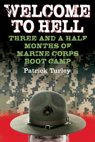 cover image Welcome to Hell:  
Three and a Half Months of Marine Corps Boot Camp 